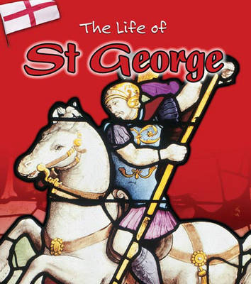 Book cover for The Life Of: St George