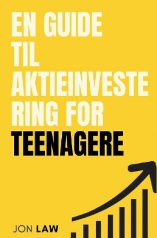Cover of En Guide til Aktieinvestering for Teenagere