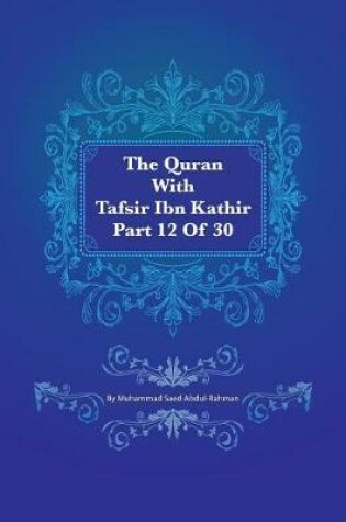 Cover of The Quran With Tafsir Ibn Kathir Part 12 of 30