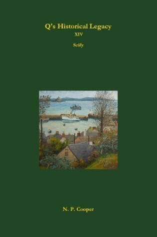 Cover of Q's Historical Legacy - XIV - Scilly