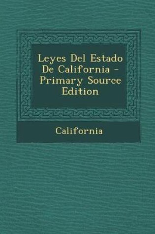 Cover of Leyes del Estado de California (Primary Source)