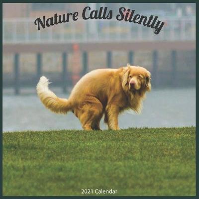 Book cover for Nature Calls Silently 2021 Calendar