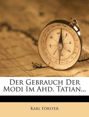 Book cover for Der Gebrauch Der Modi Im Ahd. Tatian