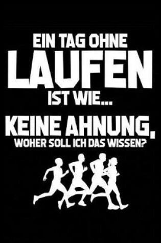 Cover of Tag Ohne Laufen - Unmoeglich!