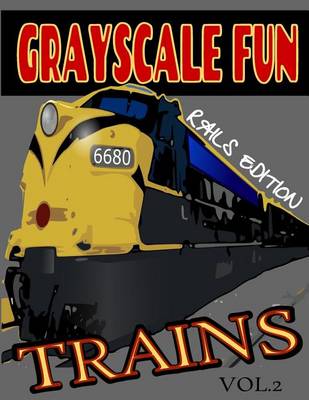Book cover for Grayscale Fun TRAINS (RAILS) Vol.2