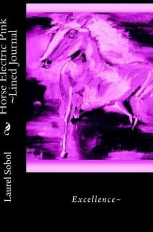 Cover of Horse Electric Pink Lined Journal