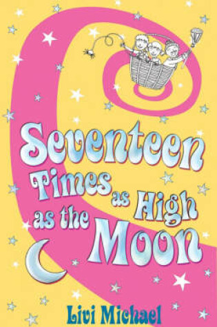 Cover of Seventeen Times As High As The Moon