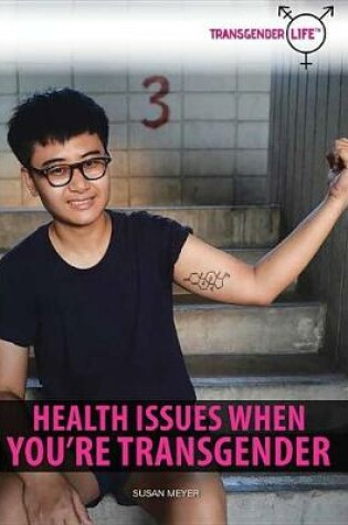 Cover of Health Issues When You're Transgender