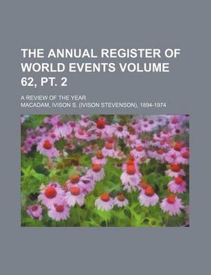 Book cover for The Annual Register of World Events Volume 62, PT. 2; A Review of the Year