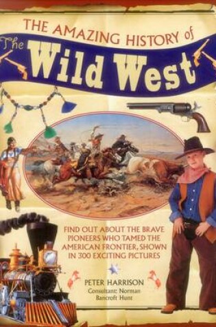 Cover of The Amazing History of the Wild West