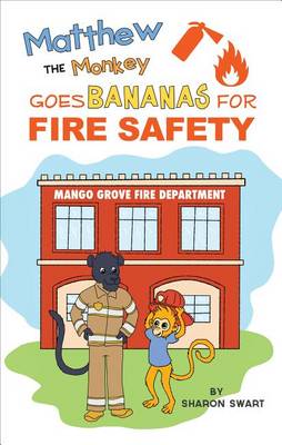 Book cover for Matthew the Monkey Goes Bananas for Fire Safety