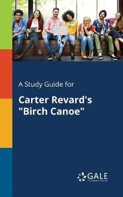 Book cover for A Study Guide for Carter Revard's Birch Canoe
