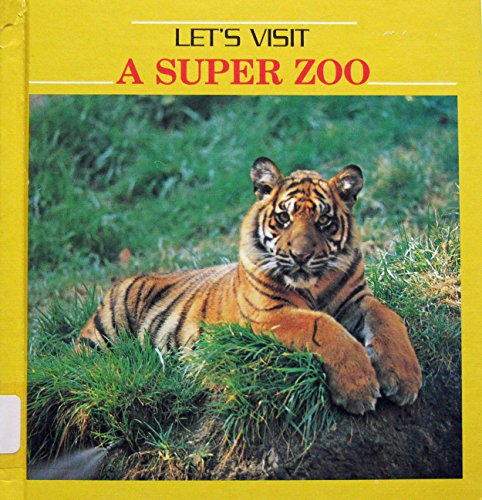 Book cover for Let's Visit a Super Zoo