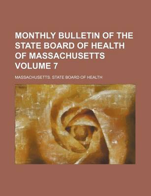 Book cover for Monthly Bulletin of the State Board of Health of Massachusetts Volume 7