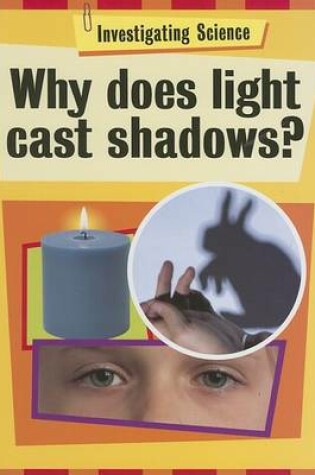 Cover of Why Does Light Cast Shadows?