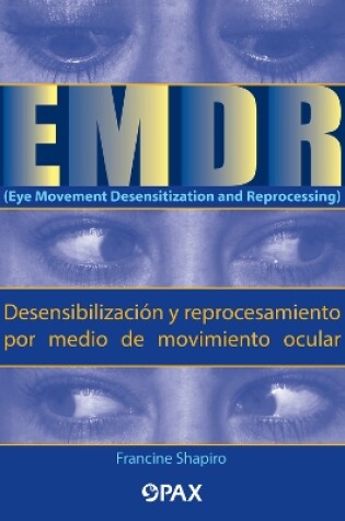 Cover of EMDR (Eye Movement Desensitization and Reprocessing) (Desensibilización y reprocesamiento por medio de movimiento ocular)
