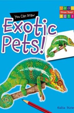 Cover of You Can Draw Exotic Pets!