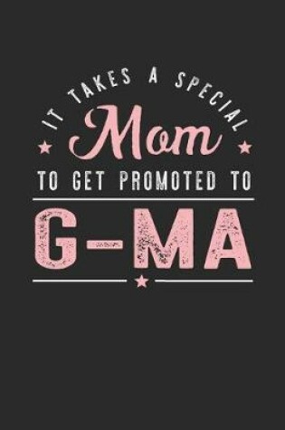 Cover of It Takes A Special Mom To Get Promoted To G-Ma