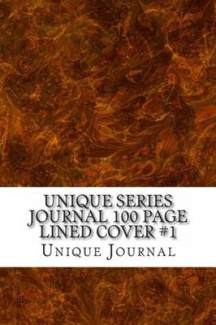 Cover of Unique Series Journal 100 Page Lined Cover #1