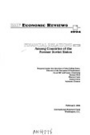 Cover of IMF Economic Reviews : Financial Relations among Countries of the Former Soviet Union