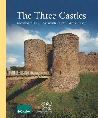 Book cover for Three Castles, the - Grosmont Castle, Skenfrith Castle, White Castle