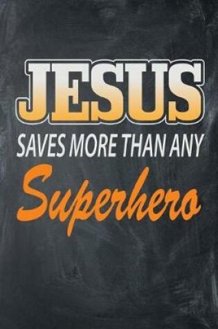 Cover of Jesus Saves More Than Any Superhero