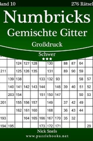 Cover of Numbricks Gemischte Gitter Großdruck - Schwer - Band 10 - 276 Rätsel