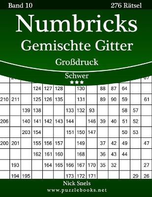 Cover of Numbricks Gemischte Gitter Großdruck - Schwer - Band 10 - 276 Rätsel