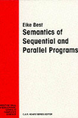 Cover of Semantics Sequential Parallel Programs