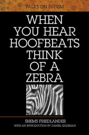 Cover of When You Hear Hoofbeats Think of a Zebra