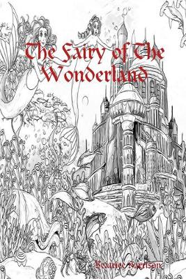 Book cover for "The Fairy of The Wonderland:" Features 100 Color Calm Coloring Pages of Wonderland Fairies, Magical Forests, Magical Creatures Beyond Adventure and More (Adult Coloring Book)