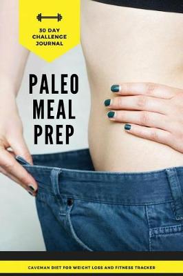 Book cover for Paleo Meal Prep 30 Day Challenge Journal