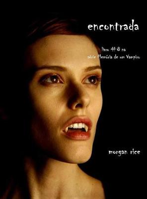 Book cover for Encontrada (Livro 8 de Memorias de Um Vampiro)