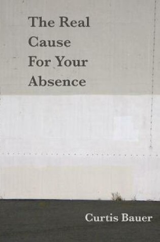 Cover of The Real Cause for Your Absence