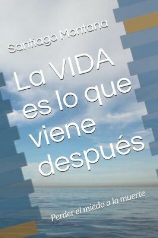 Cover of La VIDA es lo que viene despues