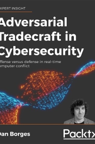 Cover of Adversarial Tradecraft in Cybersecurity