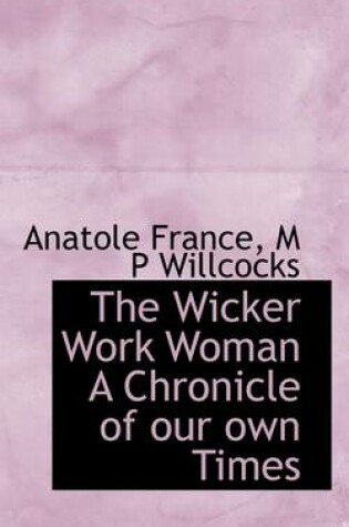 Cover of The Wicker Work Woman a Chronicle of Our Own Times