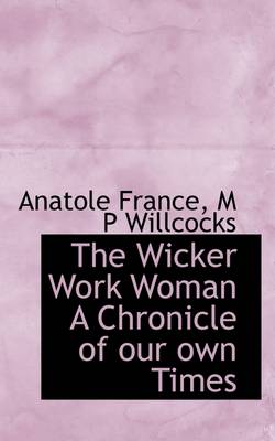 Book cover for The Wicker Work Woman a Chronicle of Our Own Times