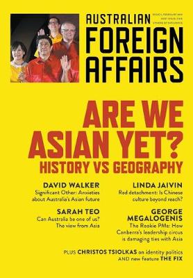 Cover of Are we Asian Yet?: History Vs Geography: Australian Foreign Affairs Issue 5