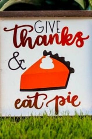 Cover of Thanksgiving -Give thanks & eat pie