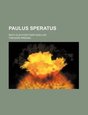 Book cover for Paulus Speratus; Nach Gleichzeitigen Quellen