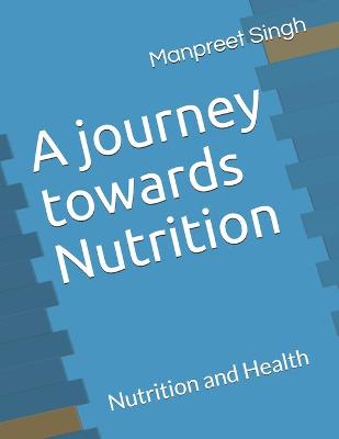 Book cover for A journey towards Nutrition