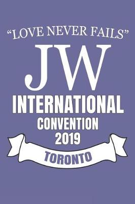 Cover of Love Never Fails Jw International Convention 2019 Toronto