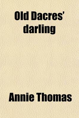Book cover for Old Dacres' Darling; A Novel