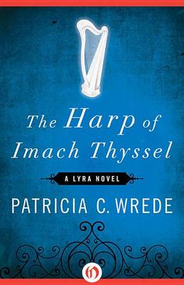 The Harp of Imach Thyssel by Patricia C Wrede