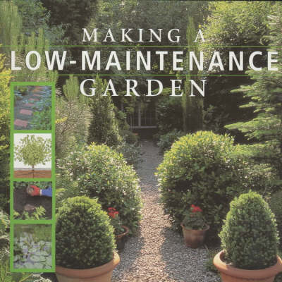 Book cover for MAKING A LOW MAINTENANCE GARDEN