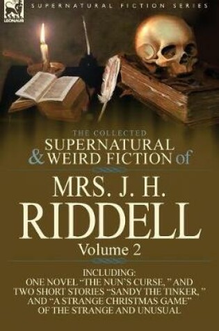 Cover of The Collected Supernatural and Wird Fiction of Mrs J H Riddell Vol2