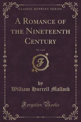 Book cover for A Romance of the Nineteenth Century, Vol. 1 of 2 (Classic Reprint)