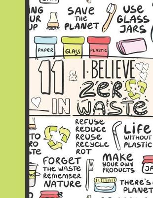 Book cover for 11 & I Believe In Zero Waste