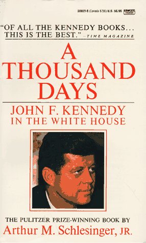 Book cover for A Thousand Days: John F. Kennedy